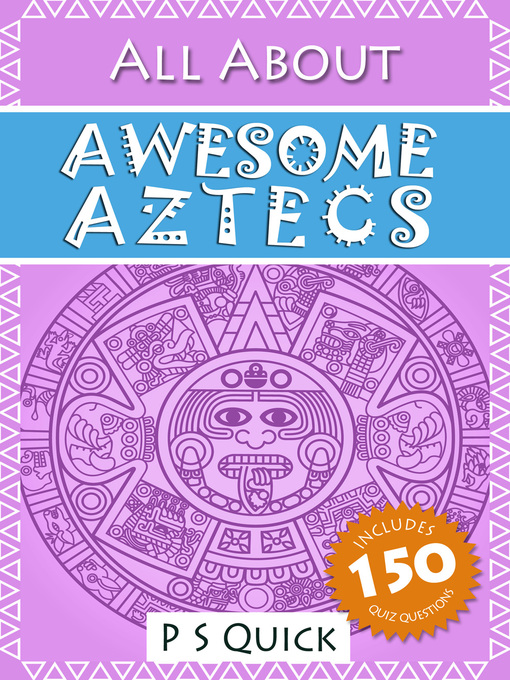 Title details for Awesome Aztecs by P. S. Quick - Available